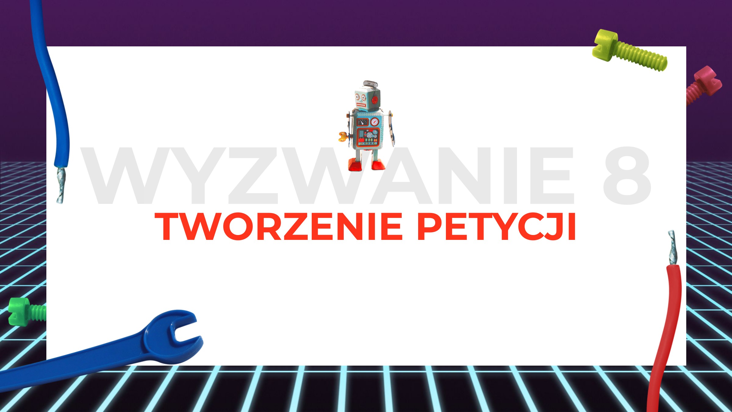 W8 Napisanie i wysłanie (opublikowanie) petycji, listu lub listu otwartego do przedstawicieli władz publicznych w ważnej dla siebie sprawie