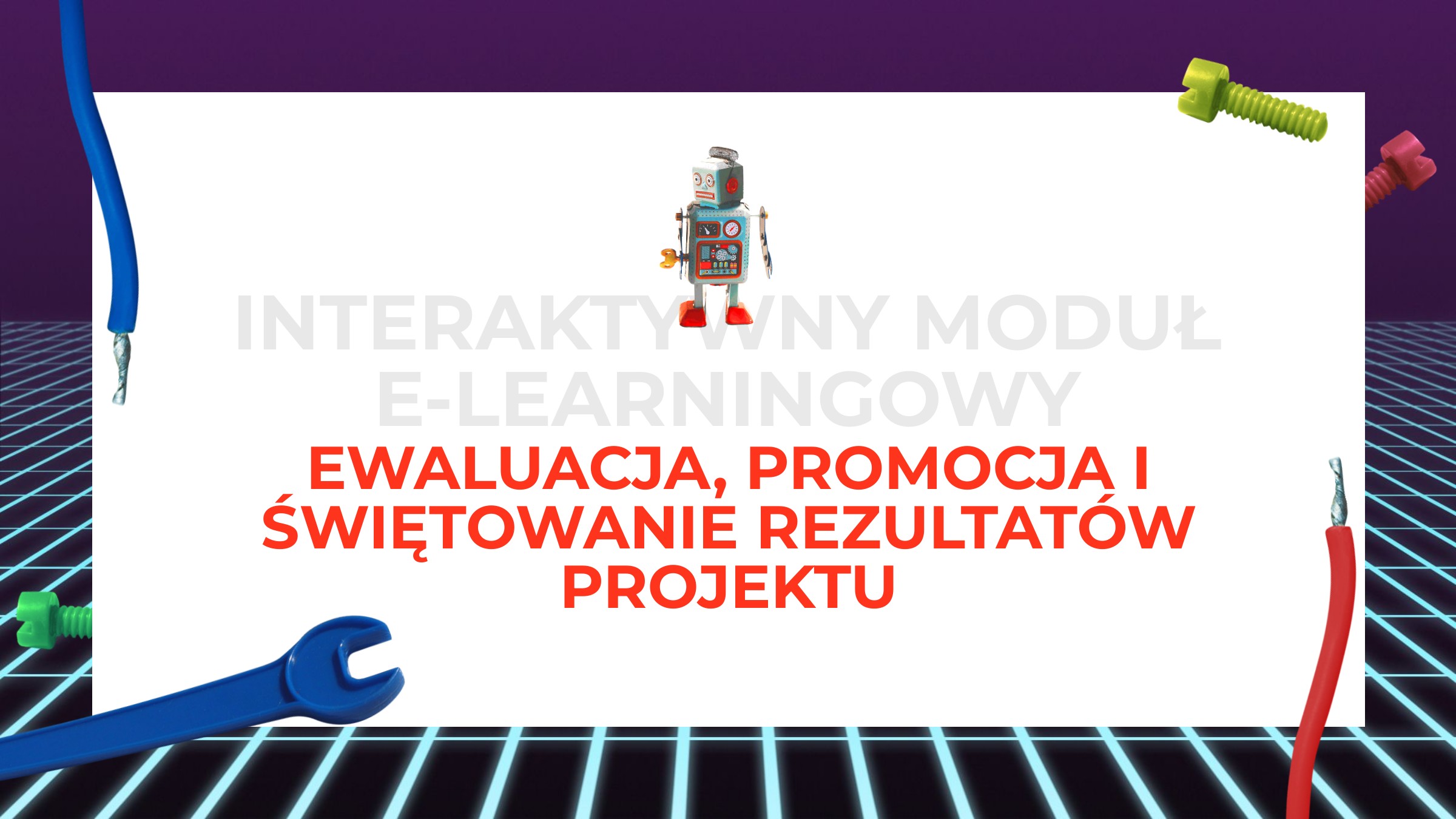 Ewaluacja, promocja i świętowanie rezultatów projektu